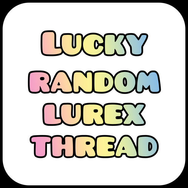 addition of lucky random lurex thread