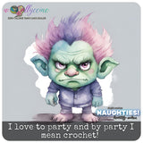 I love to party and by party I mean crochet! Naughties! Limited