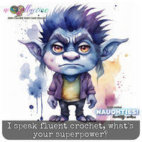 I speak fluent crochet, what's your superpower?  Naughties! Limited